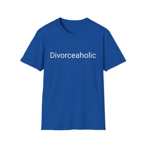 "Divorceaholic" Jest In Bad Taste original (Unisex Tee)